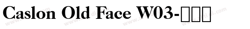 Caslon Old Face W03字体转换